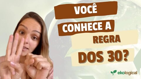 A regra dos 30, você conhece?