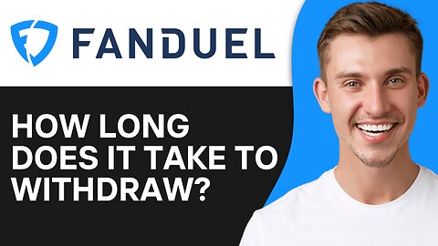 How Long Does It Take To Withdraw From FanDuel