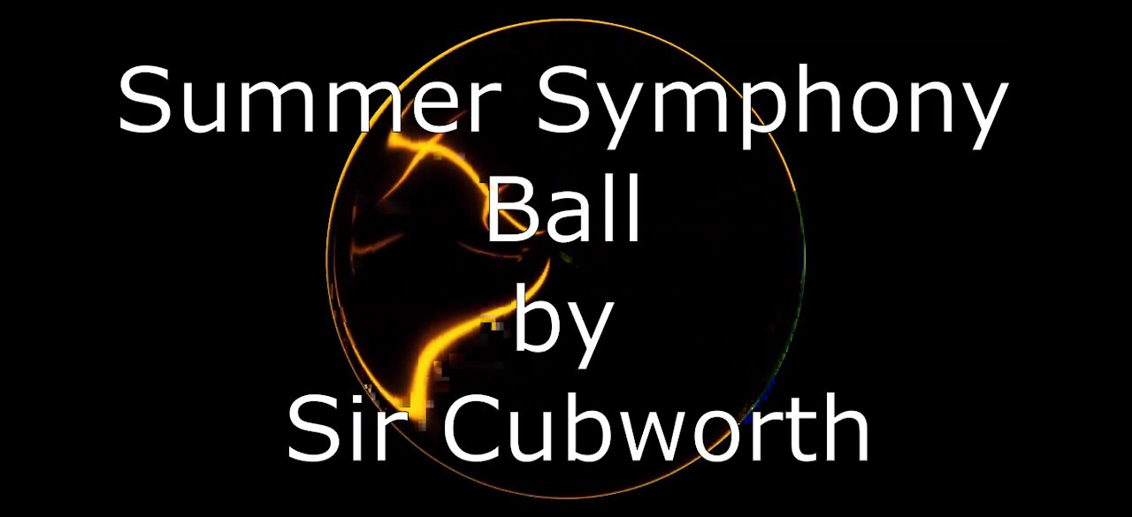 ♬🎻🎹 Summer Symphony Ball by Sir Cubworth ♬🎻🎹