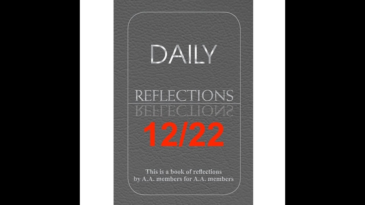 Daily Reflections – December 22 – Alcoholics Anonymous - Read Along