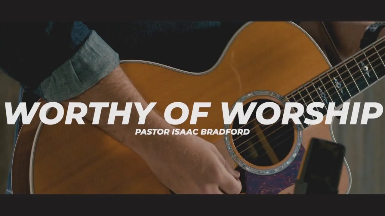 Worthy of Worship - Trinity Church Worship