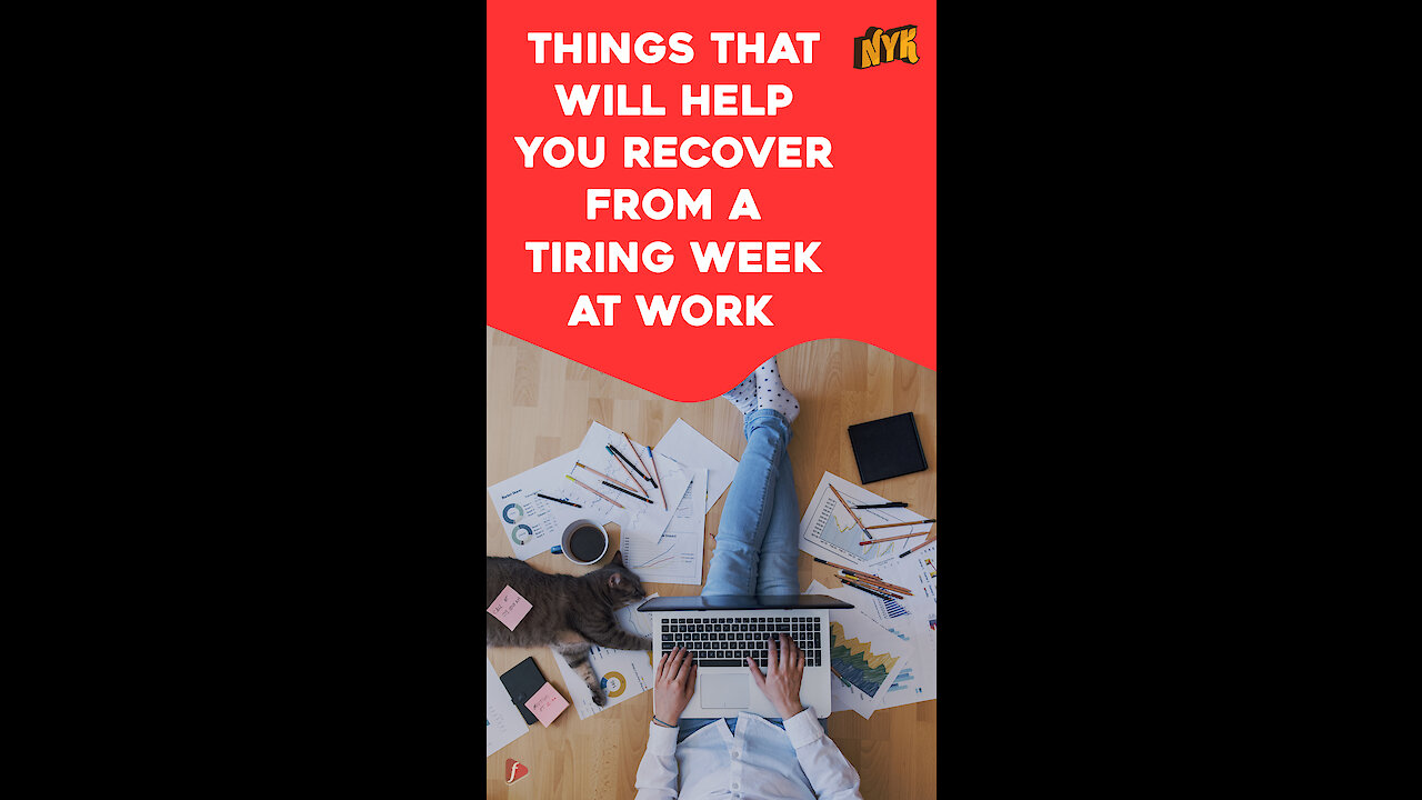 Top 4 Things To Do After A Tiring Week At Work *