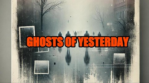 Ghosts of Yesterday - an AI Original