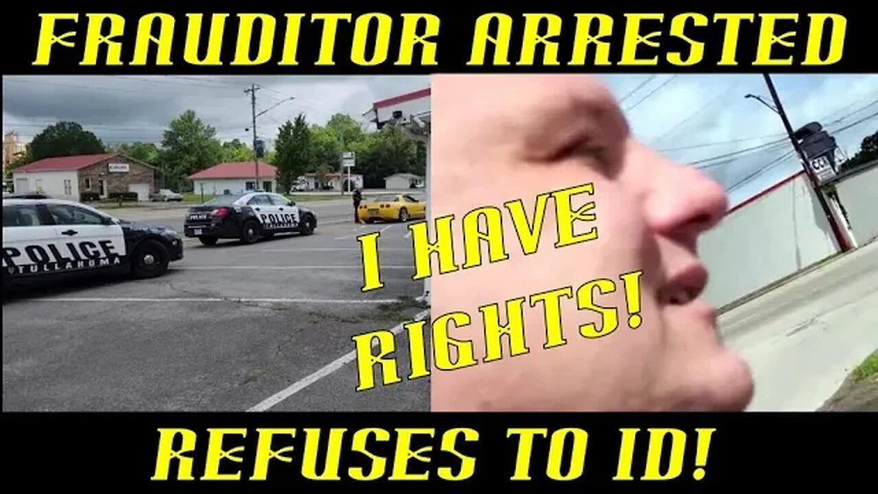 Frauditor Filming the Cops Arrested for Expired Tag & Refusing to ID!