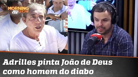 Adrilles Jorge pinta João de Deus como homem do diabo