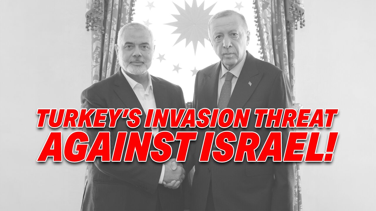 GLOBAL OUTCRY AS WORLD LEADERS CONDEMN TURKEY'S INVASION THREAT AGAINST ISRAEL!