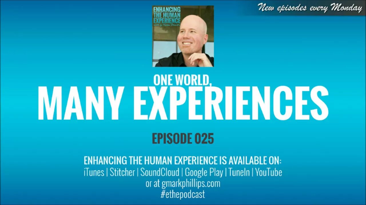 One World, Many Experiences - ETHE 025