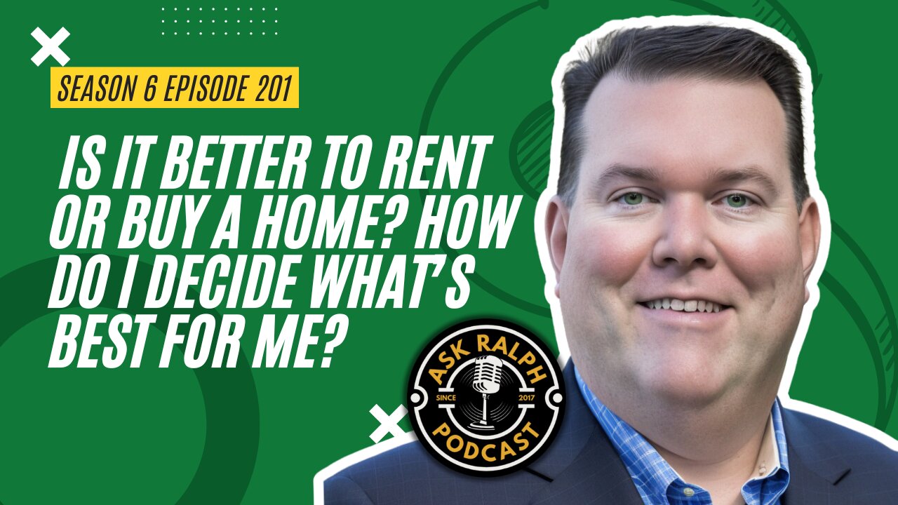 Is it better to rent or buy a home? How do I decide what’s best for me? | Ask Ralph Podcast