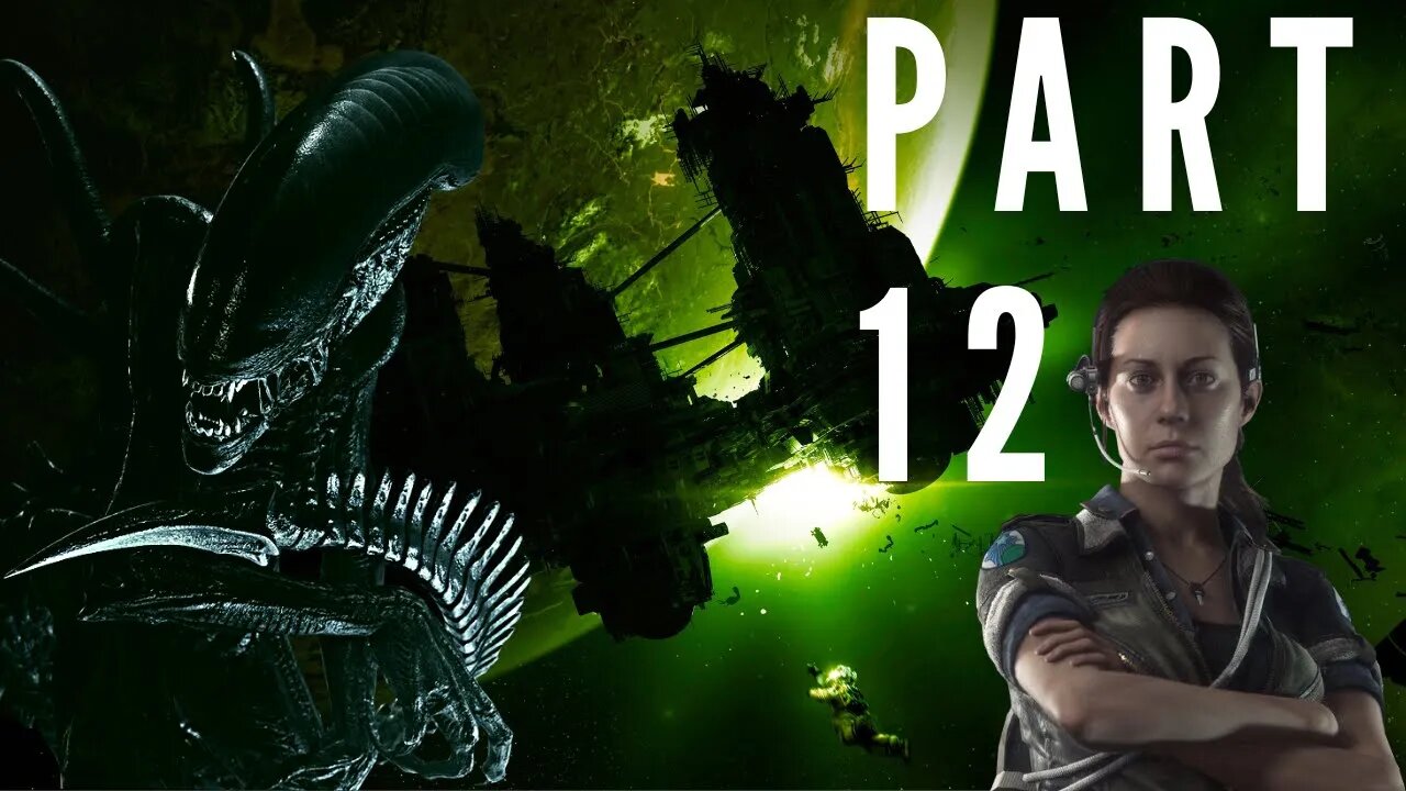 Alien Isolation Part 12 - THERE'S TWO OF THEM WTF!?!?!?