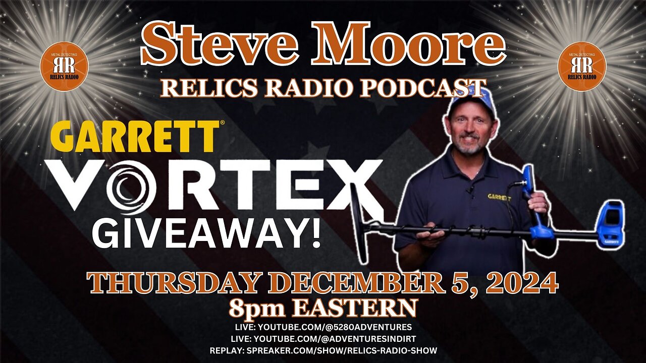 VORTEX VX9 GIVEAWAY - Steve Moore (Garrett Metal Detectors) joins Relics Radio