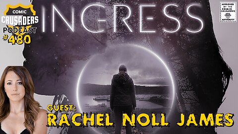 Comic Crusaders Podcast #480 - Rachel Noll James