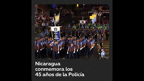 Nicaragua conmemora los 45 años de la Policía y el Ministerio del Interior con un desfile