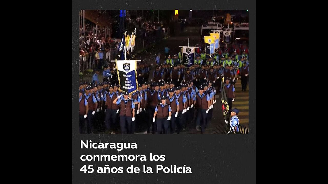 Nicaragua conmemora los 45 años de la Policía y el Ministerio del Interior con un desfile