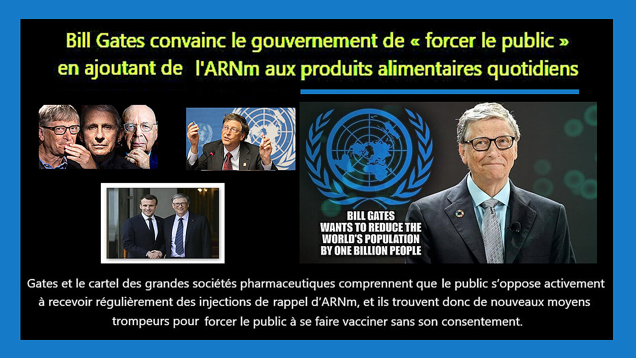 Bill GATES et la "Vaccination ARNm alimentaire" (Hd 720)