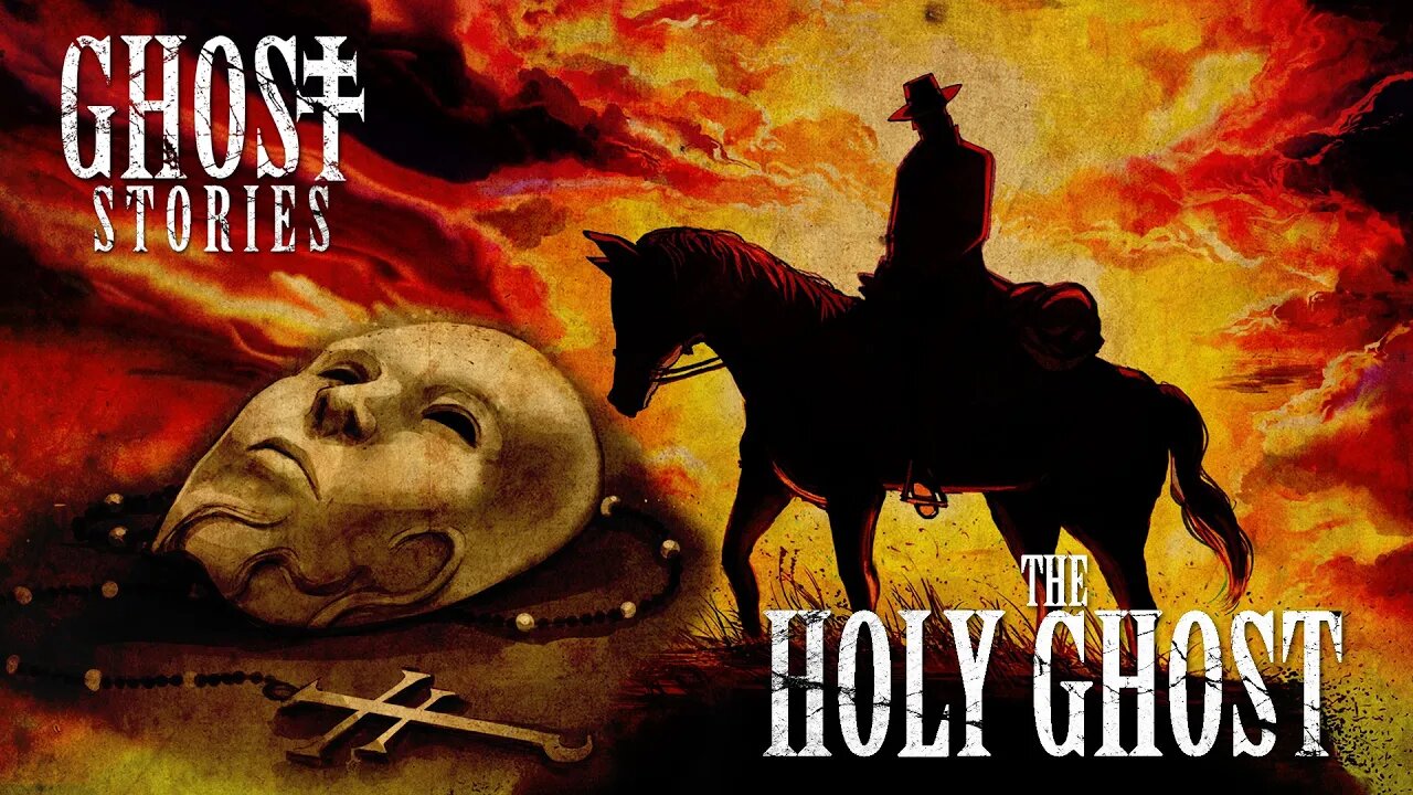 THE HOLY GHOST - Ghost Stories #4