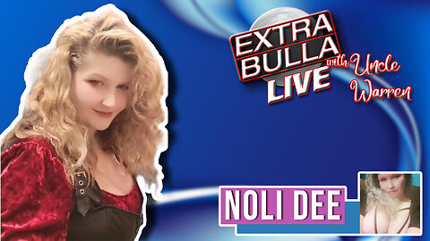Dee-liteful w/Noli Dee | Extra Bulla LIVE