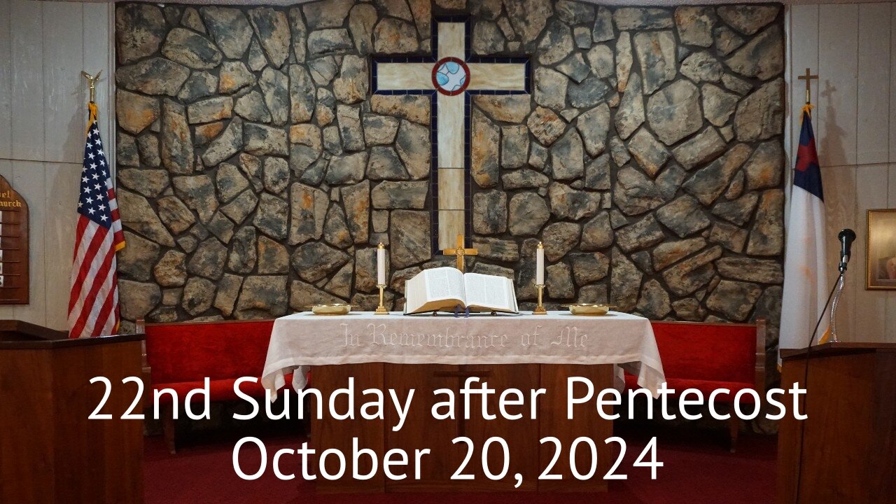 22nd Sunday after Pentecost - October 20, 2024