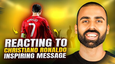 Reacting To Cristiano Ronaldo’s Inspiring Message