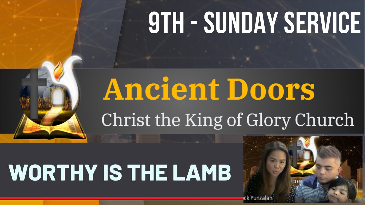 Worthy is the Lamb - Sunday Service (9th) - 05292022 - Ancient Doors Church