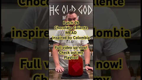 Batch 76 Chocolate CalienteMEADinspired by Colombia Full video up now! Check out my Playlist! #mead