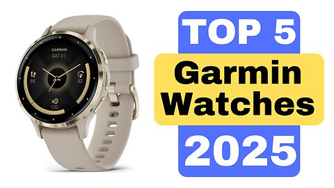 Top 5 Garmin Watches for 2025 : Rundown of The Best