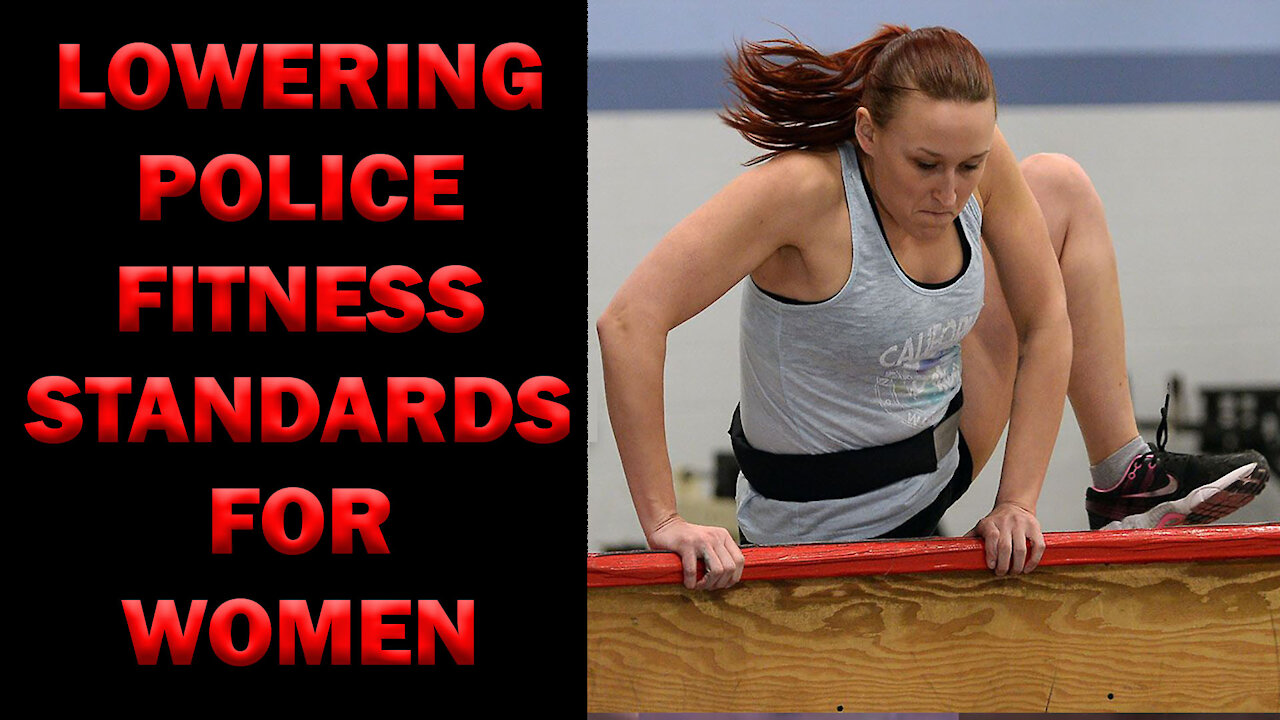 Lowering Fitness Standards For Women In Law Enforcement - LEO Round Table S06E17d