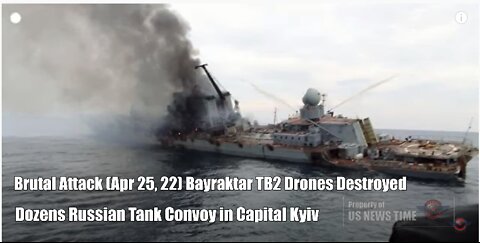 Brutal Attack (Apr 25, 22) Bayraktar TB2 Drones Destroyed Dozens Russian Tank Convoy in Capital Kyiv