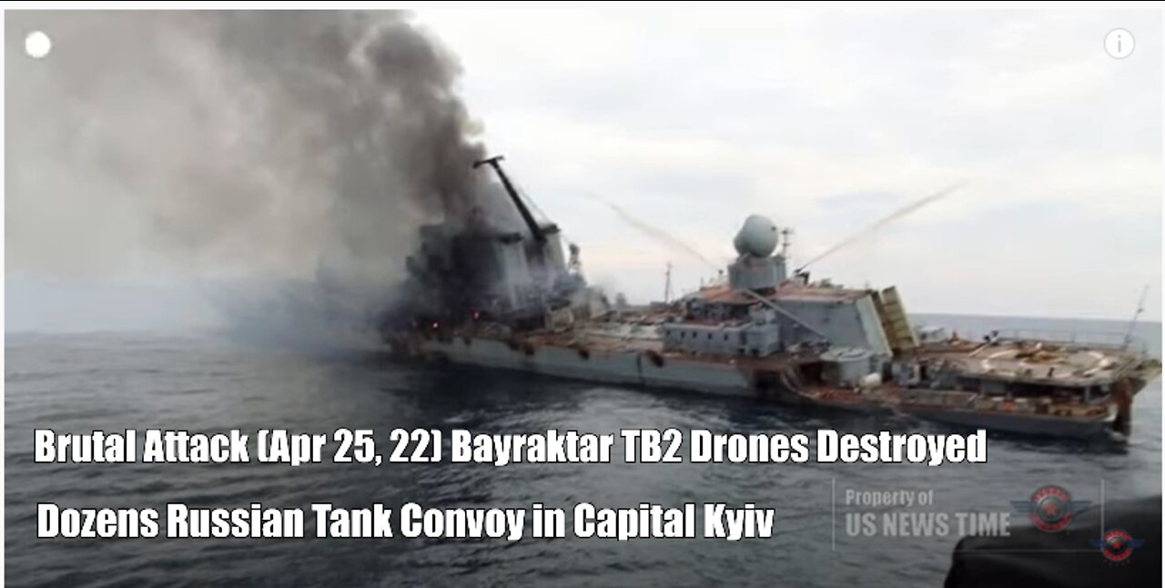 Brutal Attack (Apr 25, 22) Bayraktar TB2 Drones Destroyed Dozens Russian Tank Convoy in Capital Kyiv