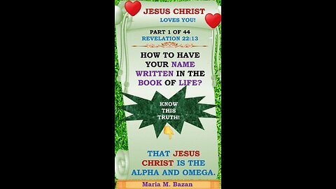 HOW TO HAVE YOUR NAME WRITTEN IN THE BOOK OF LIFE? P1 of 44