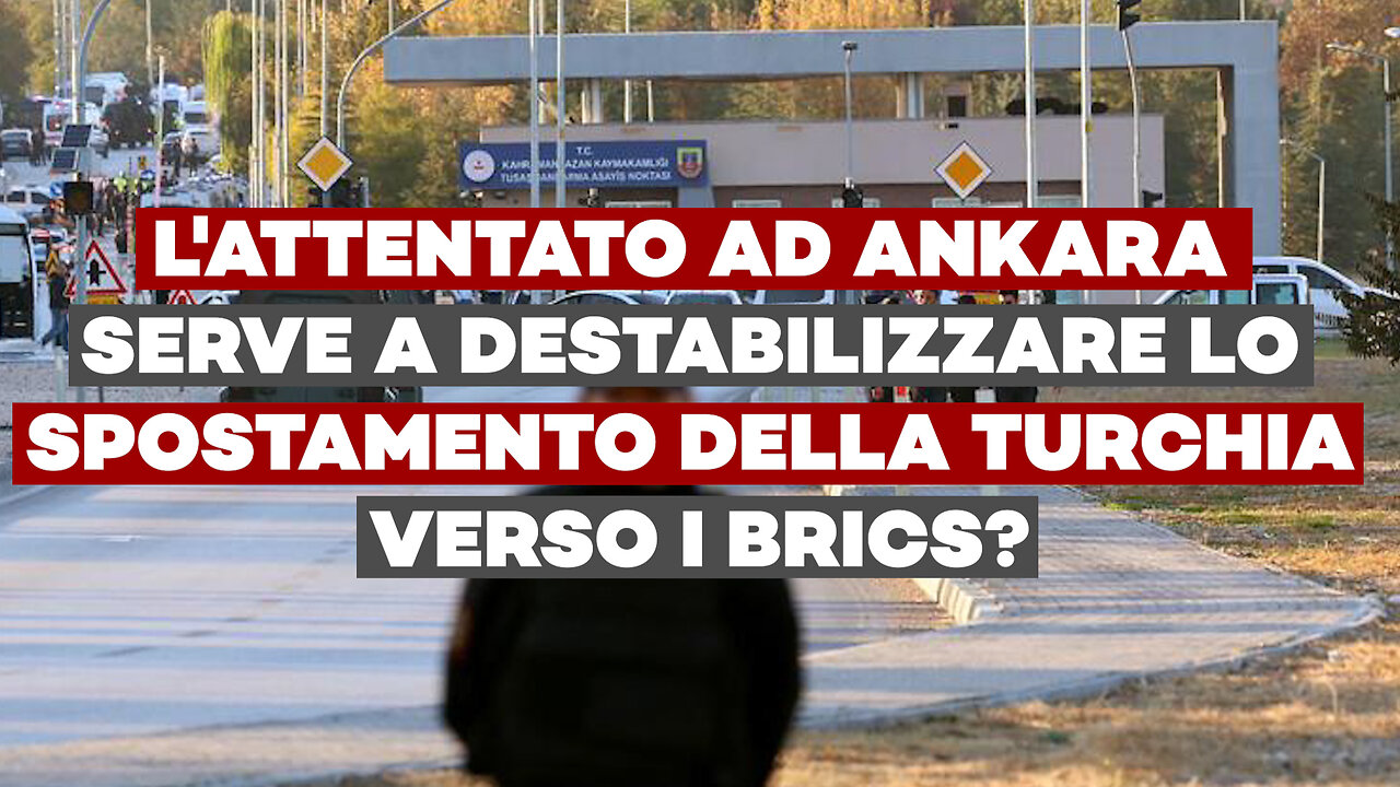 L'attentato ad ANKARA serve a destabilizzare lo spostamento della TURCHIA verso i BRICS?