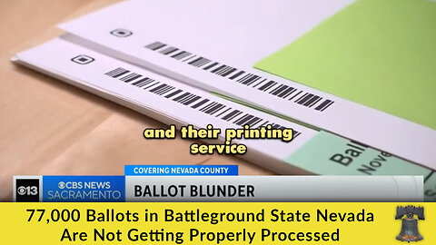 77,000 Ballots in Battleground State Nevada Are Not Getting Properly Processed