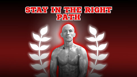 The Only Path You Have To Stay Is The Right