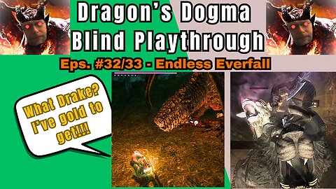 Dragon's Dogma DA: Budjo Blind Playthrough Eps. #32/33 - Endless Everfall