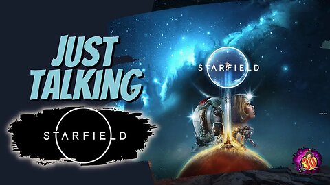 Just Talking Starfield