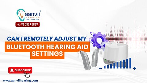 Can I Remotely Adjust My Bluetooth Hearing Aid Setting? | Aanvii Hearing