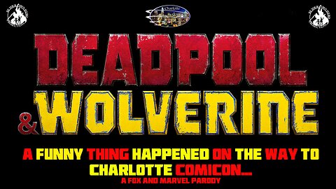 Deadpool and Wolverine: A Funny Thing Happened on the Way to Charlotte Comicon
