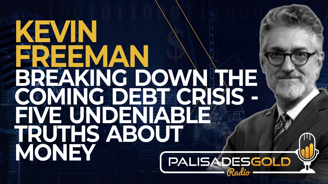 Kevin Freeman: Breaking Down the Coming Debt Crisis - Five Undeniable Truths About Money
