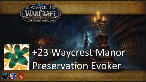 +23 Waycrest Manor | Preservation Evoker | Fortified | Afflicted | Raging | #81