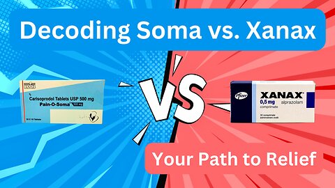 Soma vs. Xanax: Finding Your Balance