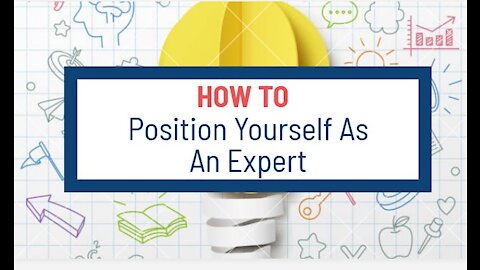 How To Position Yourself As An Expert.