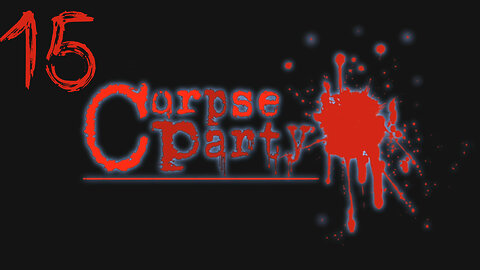 Let's Play Corpse Party! 15 Chapter 3 True End