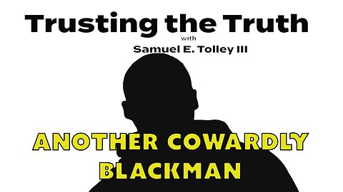 Another Cowardly Black Man