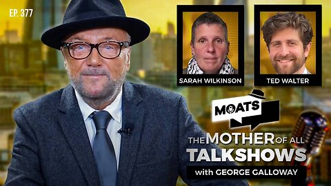9/11 REDUX - MOATS with George Galloway Ep 377