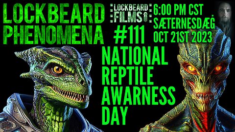 LOCKBEARD PHENOMENA #111. National Reptile Awareness Day