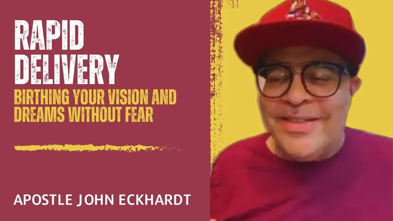 Apostle John Eckhardt - Rapid Delivery: Birthing Your Vision and Dreams Without Fear
