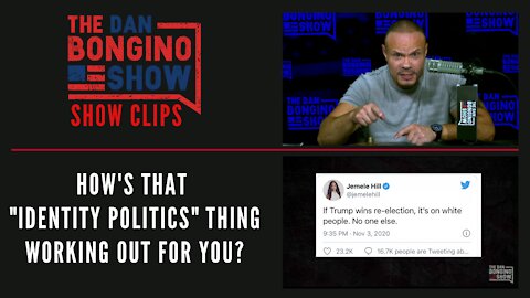 How's That "Identity Politics" Thing Working Out For You? - Dan Bongino Show Clips
