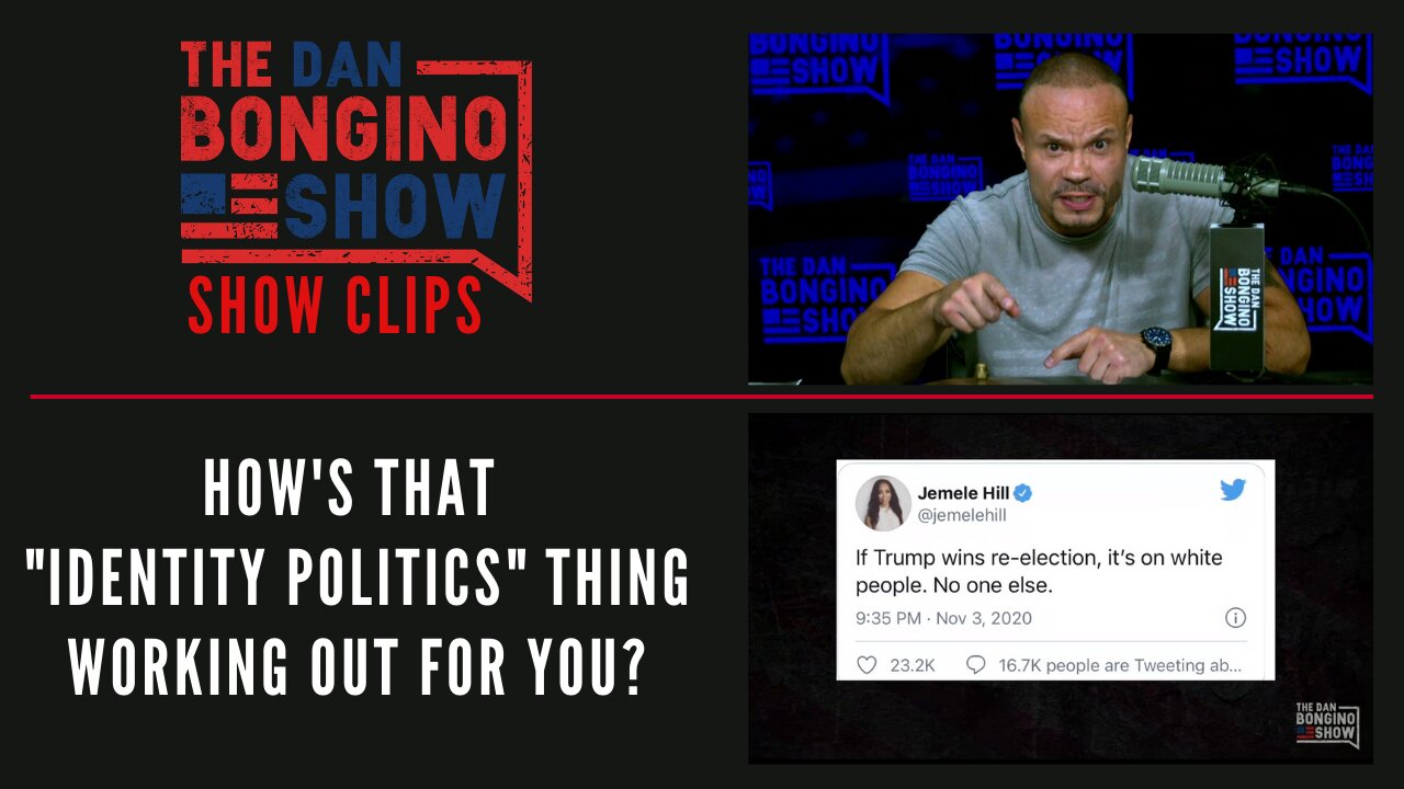 How's That "Identity Politics" Thing Working Out For You? - Dan Bongino Show Clips