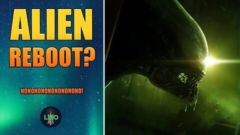 Possible Alien Reboot? Please God No.
