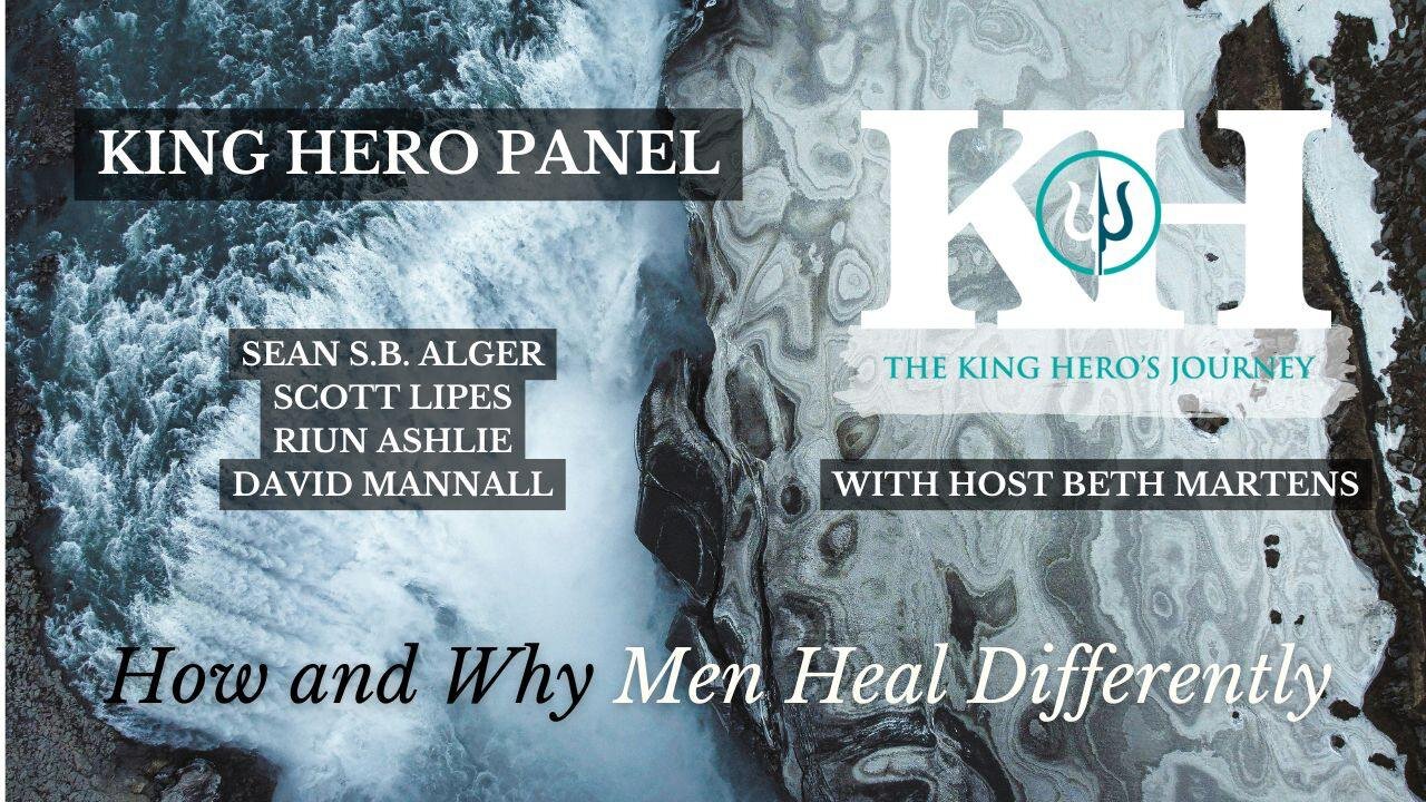 How and Why Men Heal Differently [King Hero Panel]