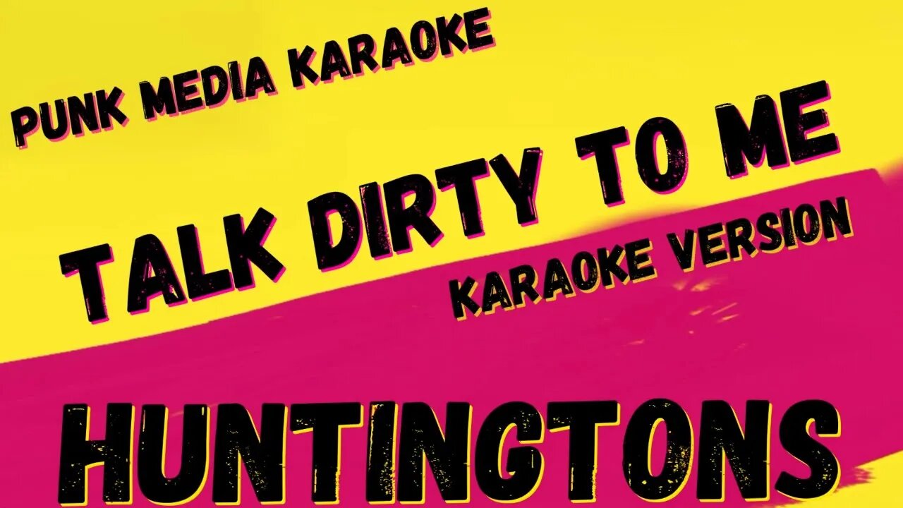 HUNTINGTONS ✴ TALK DIRTY TO ME ✴ KARAOKE INSTRUMENTAL ✴ PMK